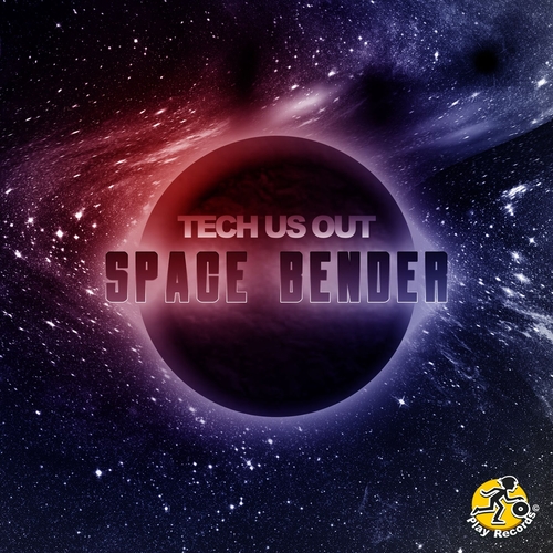 Tech Us Out - Space Bender [PD5544]